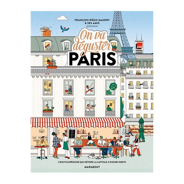 On va déguster Paris : l'encyclopédie qui dévore la capitale à pleines dents