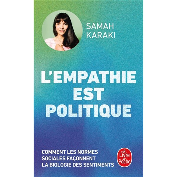 L'empathie est politique : comment les normes sociales façonnent la biologie des sentiments, Le Livre de poche. Documents, 38368