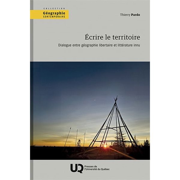 Écrire le territoire : Dialogue entre géographie libertaire et littérature innu