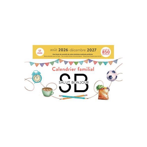 Calendrier familial Salut Bonjour 2026-2027 : Août 2026 à décembre 2027