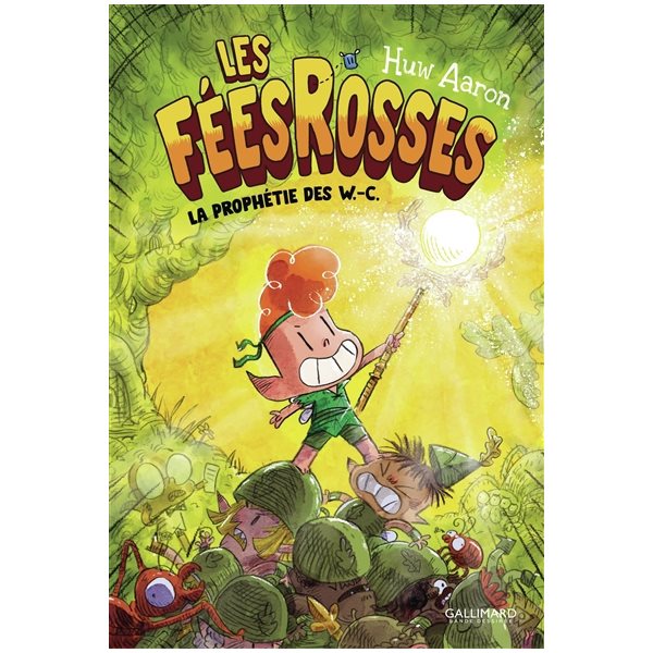 Les fées rosses, Tome 1, La prophétie des W.-C.
