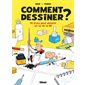 Comment dessiner ? : 50 trucs pour devenir un as de la BD