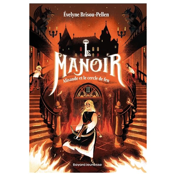 Alisande et le cercle de feu, Tome 3, Le manoir