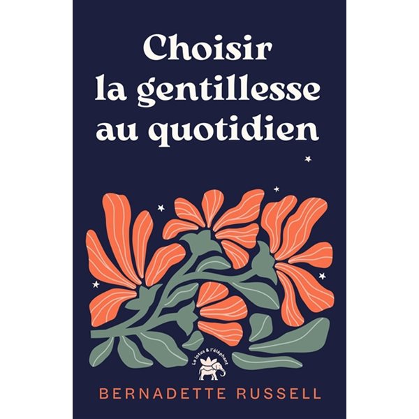 Choisir la gentillesse au quotidien : comment le pouvoir de la gentillesse peut changer le monde