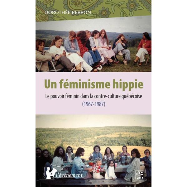 Un féminisme hippie : Le pouvoir féminin dans la contre-culture québécoise (1967-1987)
