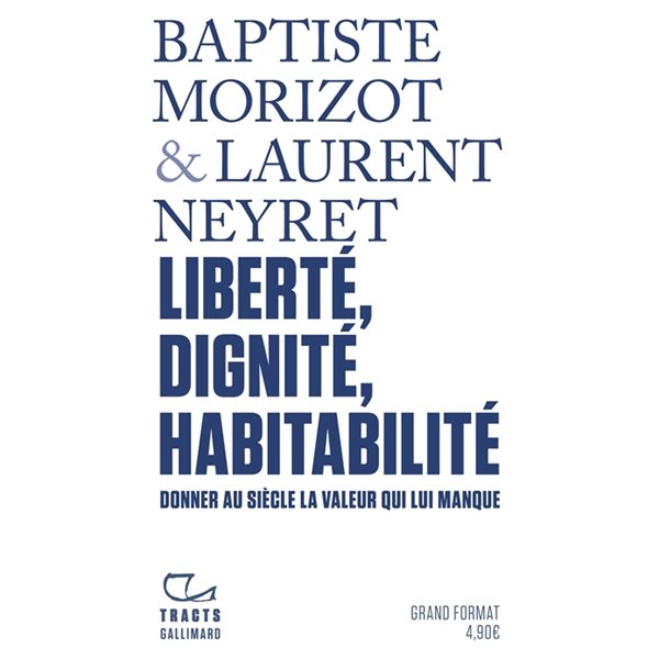 Liberté, dignité, habitabilité : donner au siècle la valeur qui lui manque