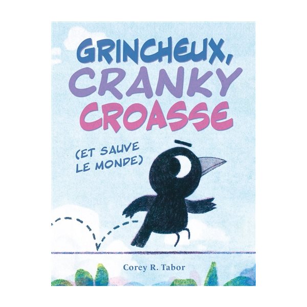 Grincheux, Cranky croasse (et sauve le monde)