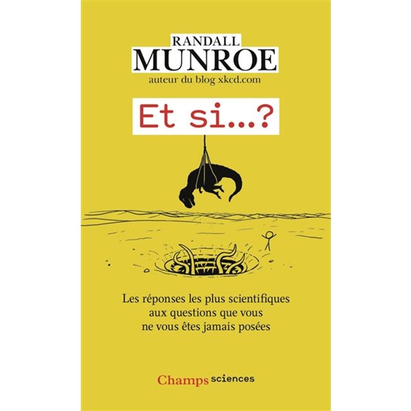 Et si... ? : les réponses les plus scientifiques aux questions que vous ne vous êtes jamais posées, Vol. 1