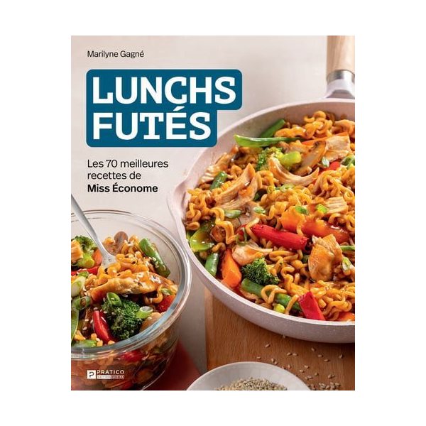 Lunchs futés : Les 70 meilleurs recettes de Miss Économe