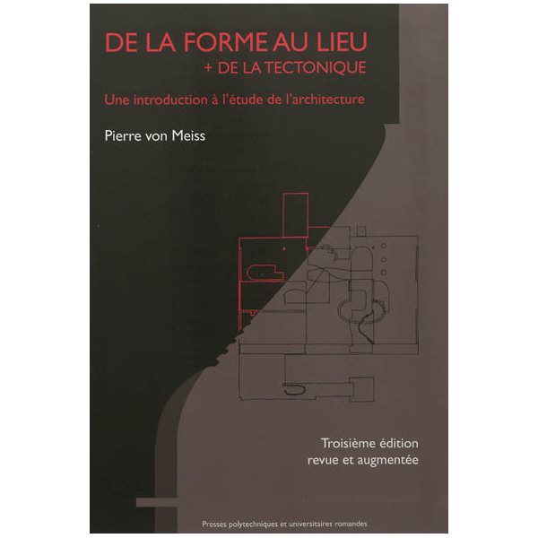 De la forme au lieu : plus de la tectonique : une introduction à l'étude de l'architecture, Architecture