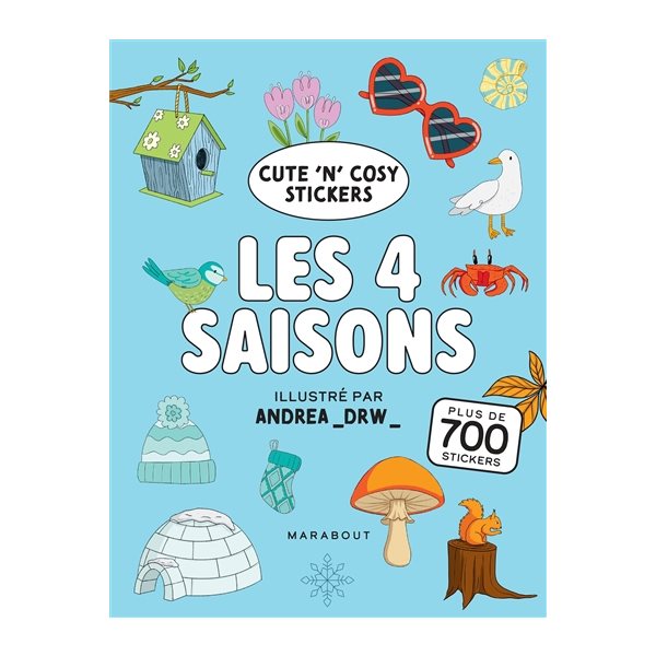Les 4 saisons : cute'n'cosy stickers : plus de 700 stickers, Stickers