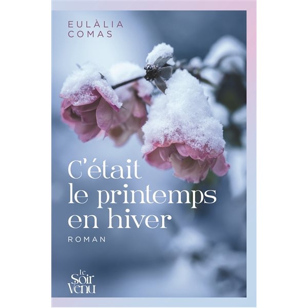 C'était le printemps en hiver