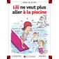 Lili ne veut plus aller à la piscine t.33